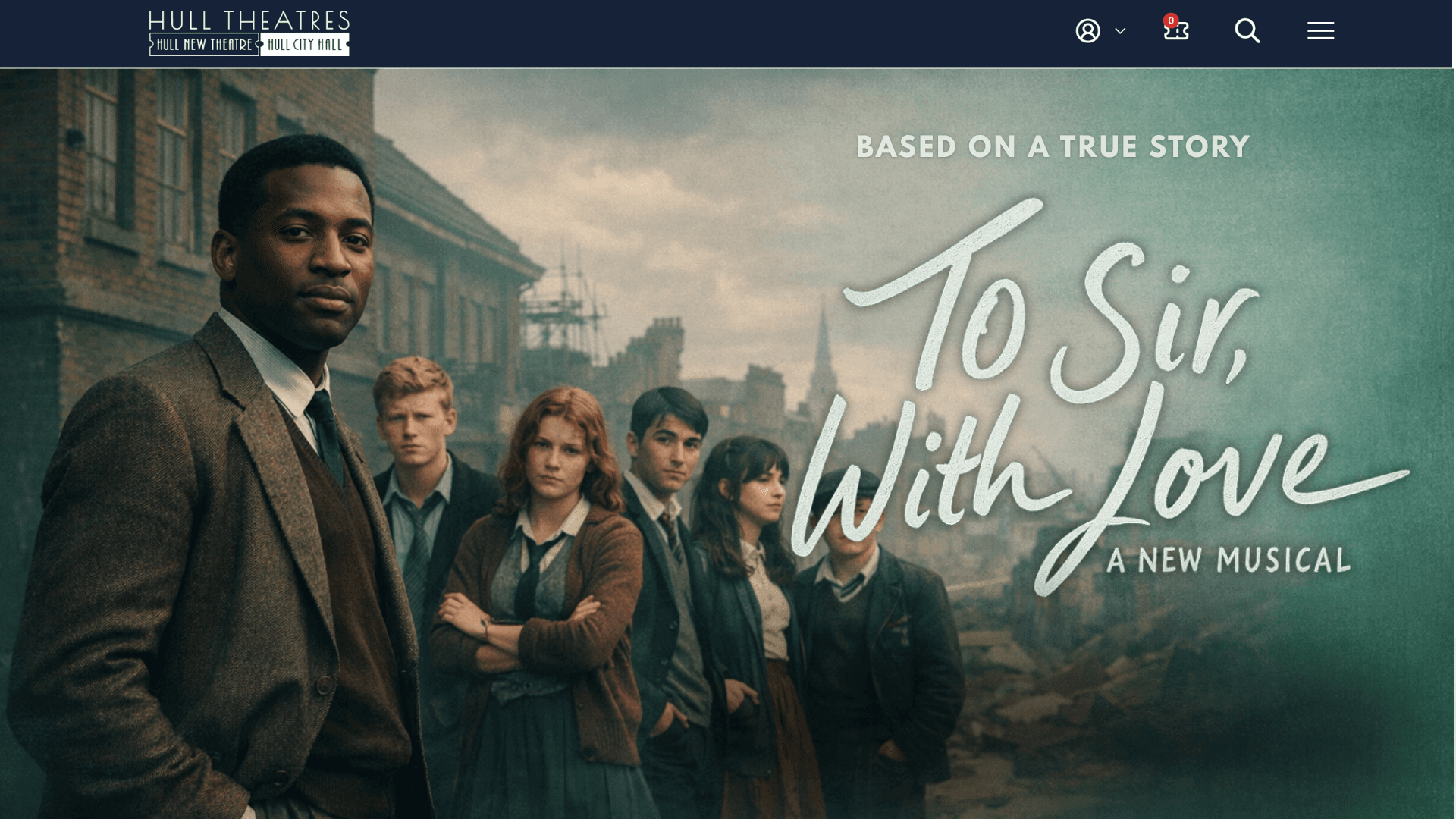 To Sir, With Love at Hull Theatres